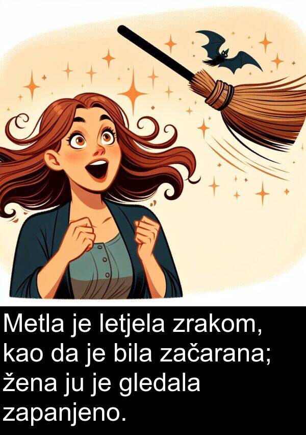 zapanjeno: Metla je letjela zrakom, kao da je bila začarana; žena ju je gledala zapanjeno.