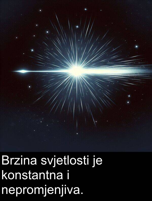 konstantna: Brzina svjetlosti je konstantna i nepromjenjiva.