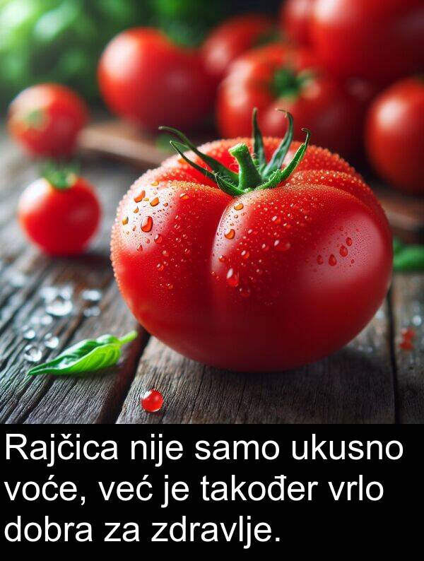 ukusno: Rajčica nije samo ukusno voće, već je također vrlo dobra za zdravlje.