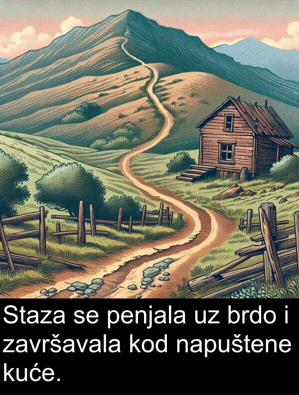penjala: Staza se penjala uz brdo i završavala kod napuštene kuće.