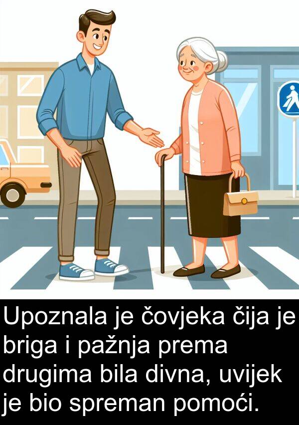 divna: Upoznala je čovjeka čija je briga i pažnja prema drugima bila divna, uvijek je bio spreman pomoći.