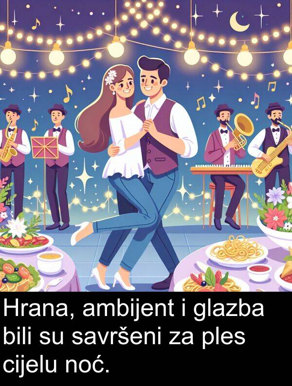 ambijent: Hrana, ambijent i glazba bili su savršeni za ples cijelu noć.