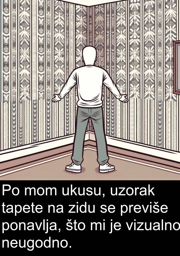 tapete: Po mom ukusu, uzorak tapete na zidu se previše ponavlja, što mi je vizualno neugodno.