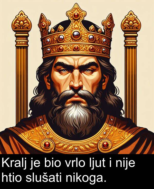 bio: Kralj je bio vrlo ljut i nije htio slušati nikoga.