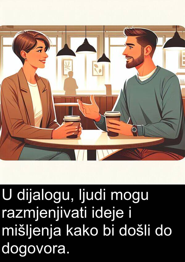 dijalogu: U dijalogu, ljudi mogu razmjenjivati ideje i mišljenja kako bi došli do dogovora.