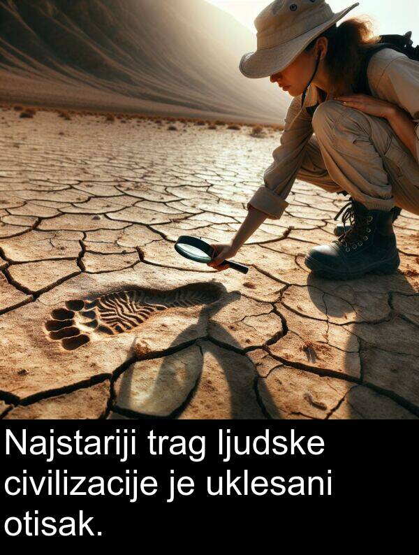 uklesani: Najstariji trag ljudske civilizacije je uklesani otisak.