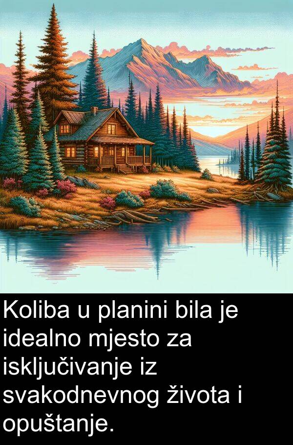 idealno: Koliba u planini bila je idealno mjesto za isključivanje iz svakodnevnog života i opuštanje.