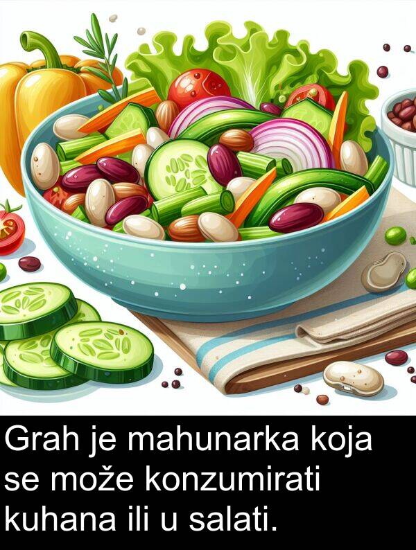 ili: Grah je mahunarka koja se može konzumirati kuhana ili u salati.