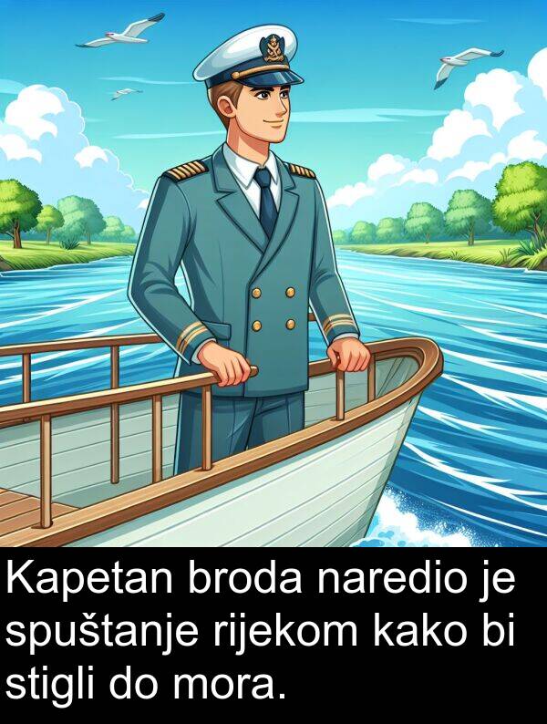 broda: Kapetan broda naredio je spuštanje rijekom kako bi stigli do mora.