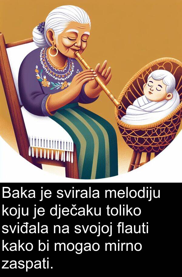 flauti: Baka je svirala melodiju koju je dječaku toliko sviđala na svojoj flauti kako bi mogao mirno zaspati.