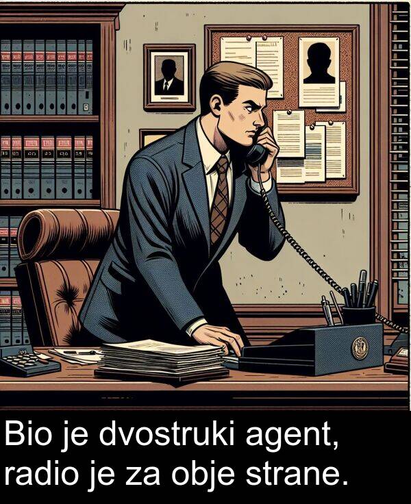 agent: Bio je dvostruki agent, radio je za obje strane.