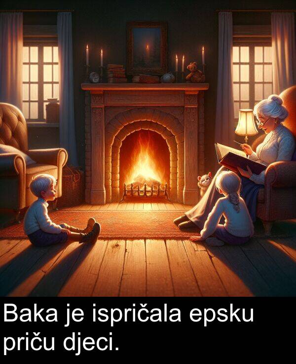 ispričala: Baka je ispričala epsku priču djeci.