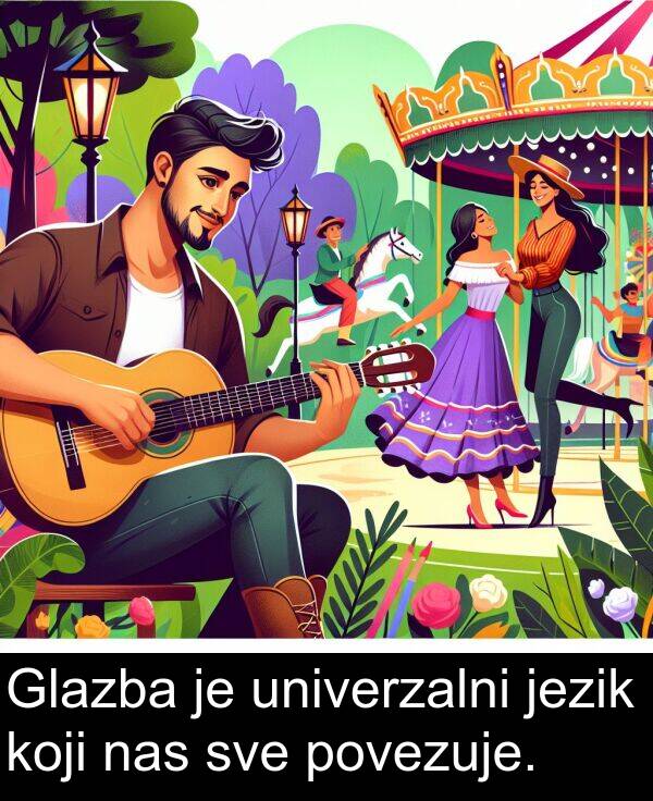 univerzalni: Glazba je univerzalni jezik koji nas sve povezuje.