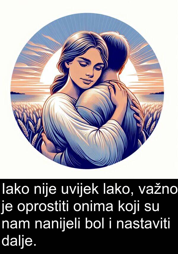 važno: Iako nije uvijek lako, važno je oprostiti onima koji su nam nanijeli bol i nastaviti dalje.