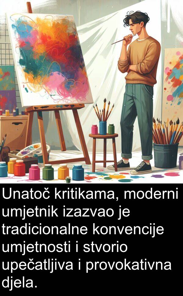 djela: Unatoč kritikama, moderni umjetnik izazvao je tradicionalne konvencije umjetnosti i stvorio upečatljiva i provokativna djela.