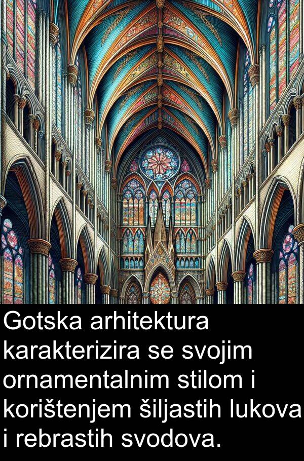 arhitektura: Gotska arhitektura karakterizira se svojim ornamentalnim stilom i korištenjem šiljastih lukova i rebrastih svodova.