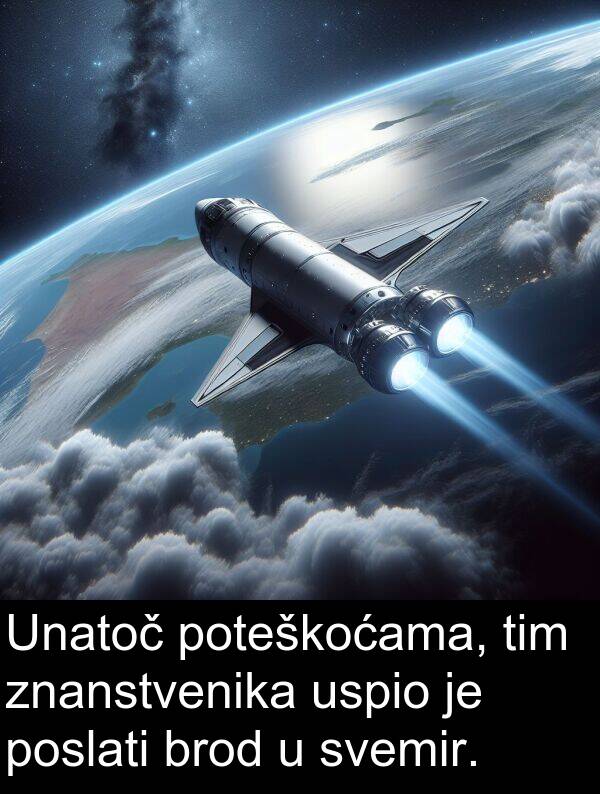 brod: Unatoč poteškoćama, tim znanstvenika uspio je poslati brod u svemir.