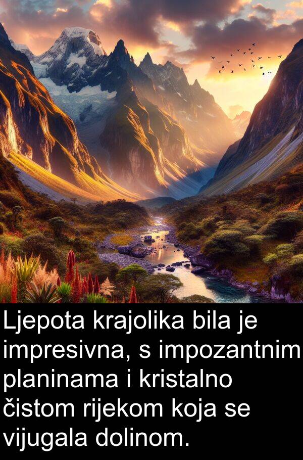 impresivna: Ljepota krajolika bila je impresivna, s impozantnim planinama i kristalno čistom rijekom koja se vijugala dolinom.