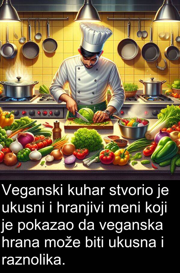 ukusni: Veganski kuhar stvorio je ukusni i hranjivi meni koji je pokazao da veganska hrana može biti ukusna i raznolika.
