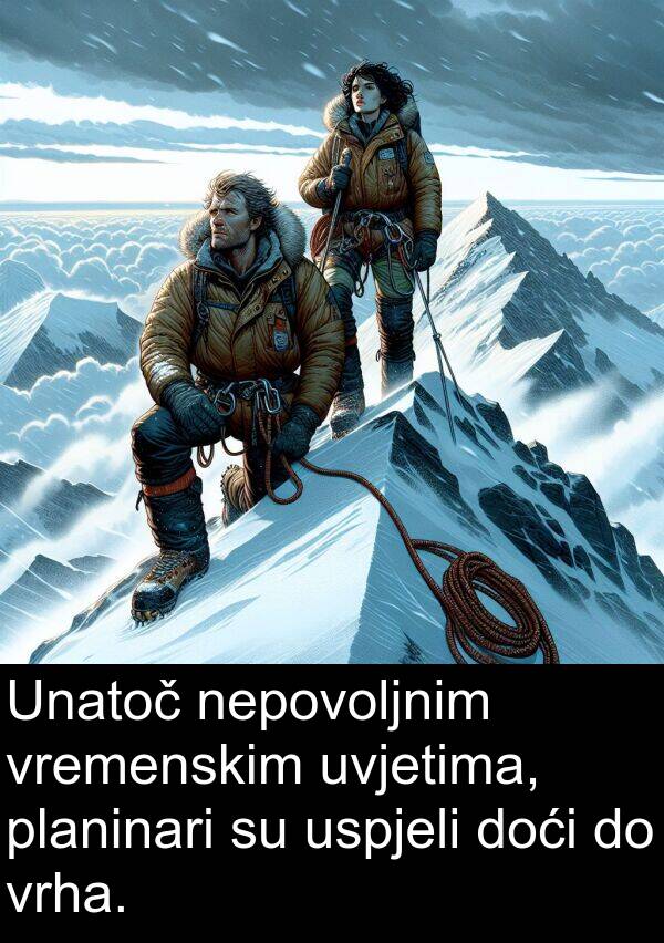 doći: Unatoč nepovoljnim vremenskim uvjetima, planinari su uspjeli doći do vrha.