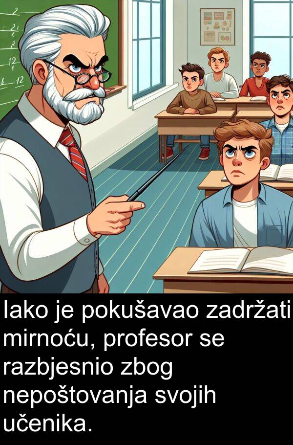 učenika: Iako je pokušavao zadržati mirnoću, profesor se razbjesnio zbog nepoštovanja svojih učenika.