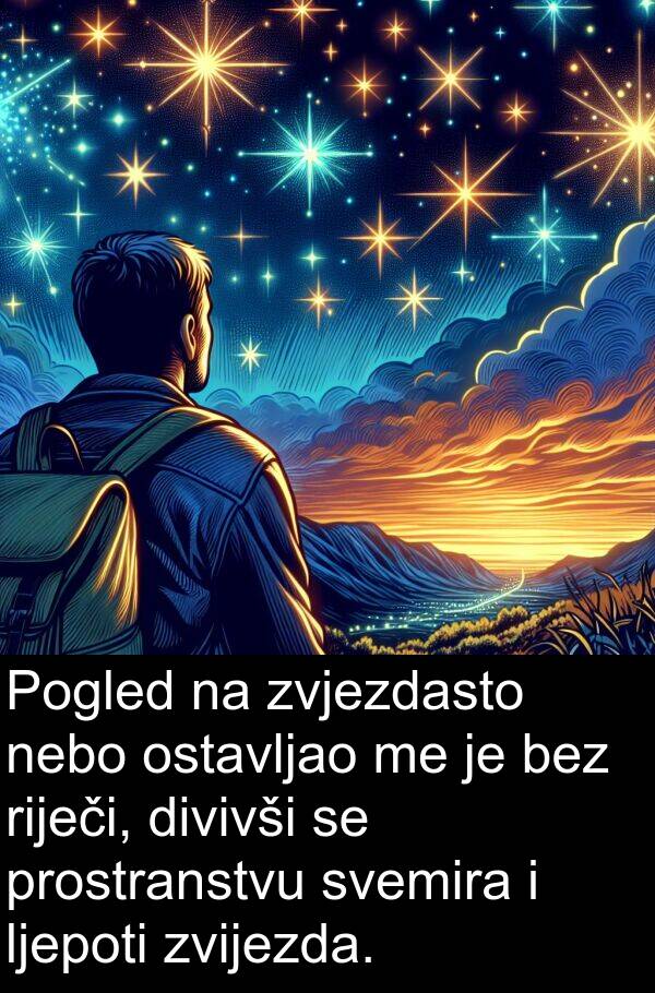 nebo: Pogled na zvjezdasto nebo ostavljao me je bez riječi, divivši se prostranstvu svemira i ljepoti zvijezda.