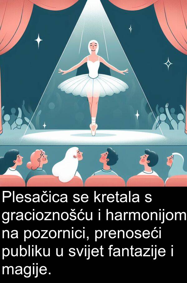 fantazije: Plesačica se kretala s gracioznošću i harmonijom na pozornici, prenoseći publiku u svijet fantazije i magije.