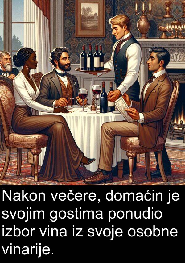 vina: Nakon večere, domaćin je svojim gostima ponudio izbor vina iz svoje osobne vinarije.