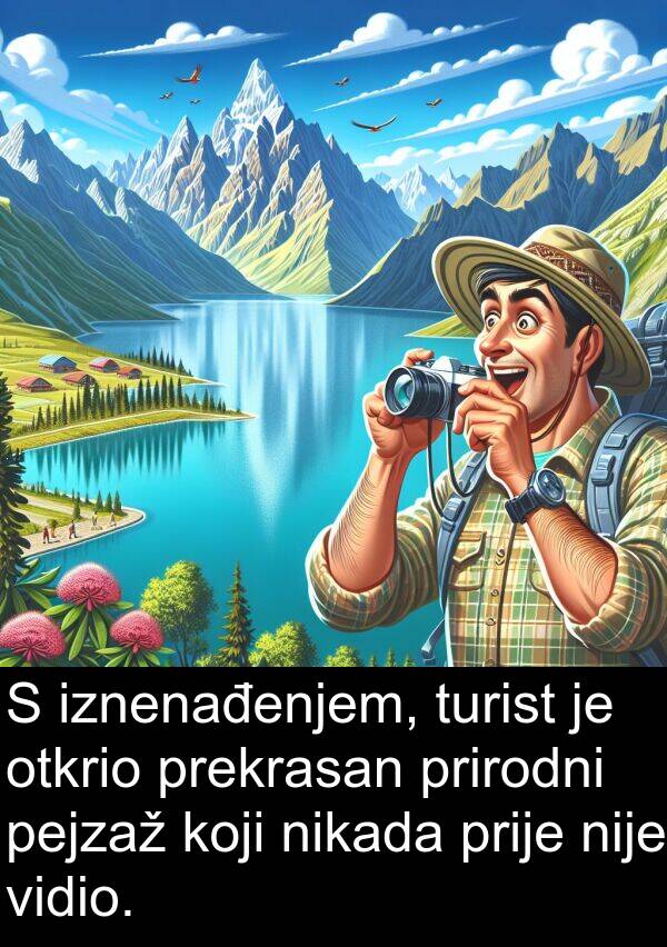 pejzaž: S iznenađenjem, turist je otkrio prekrasan prirodni pejzaž koji nikada prije nije vidio.