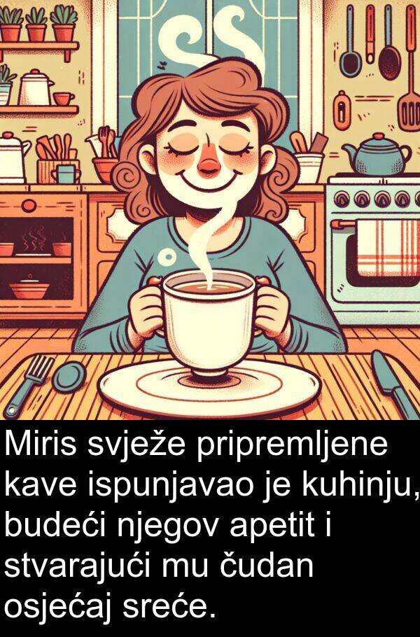 apetit: Miris svježe pripremljene kave ispunjavao je kuhinju, budeći njegov apetit i stvarajući mu čudan osjećaj sreće.