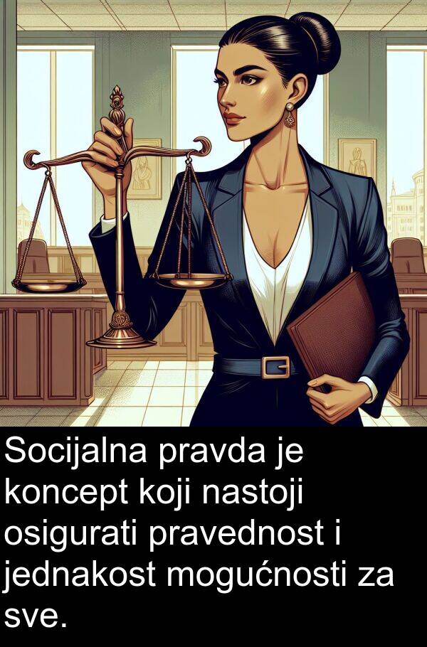 koncept: Socijalna pravda je koncept koji nastoji osigurati pravednost i jednakost mogućnosti za sve.