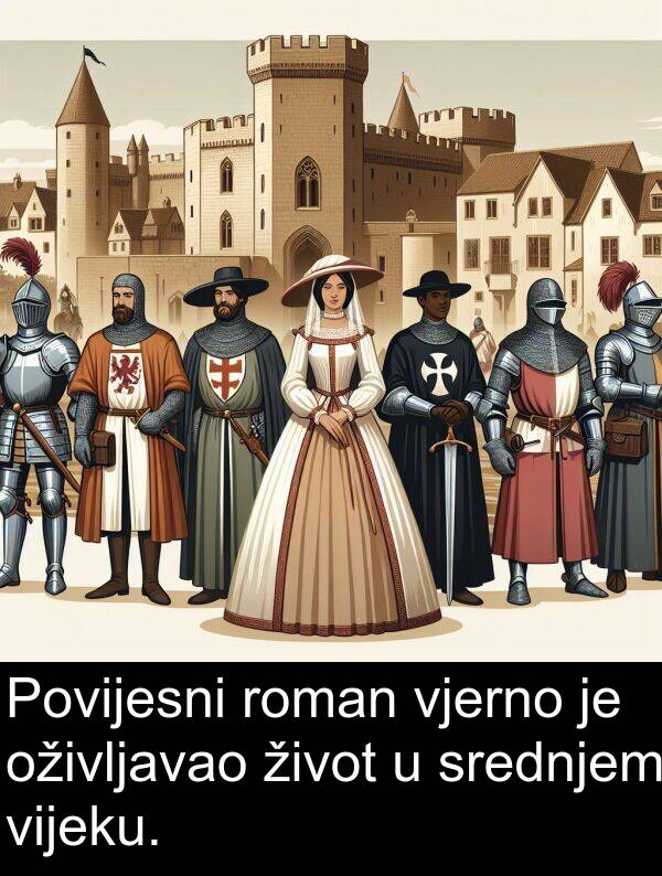 vijeku: Povijesni roman vjerno je oživljavao život u srednjem vijeku.