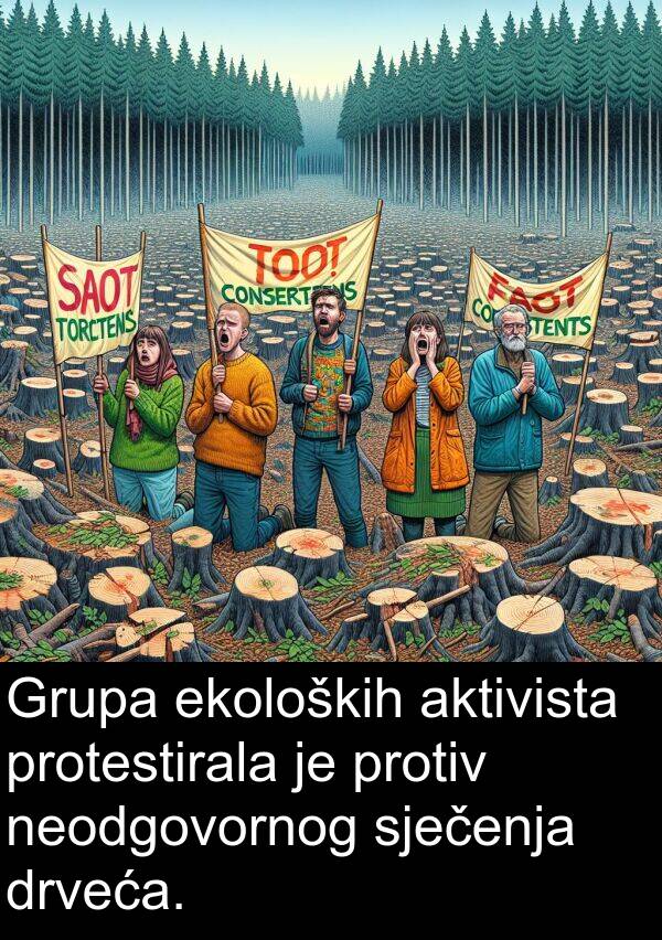 aktivista: Grupa ekoloških aktivista protestirala je protiv neodgovornog sječenja drveća.