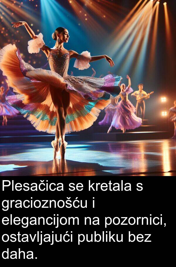 daha: Plesačica se kretala s gracioznošću i elegancijom na pozornici, ostavljajući publiku bez daha.