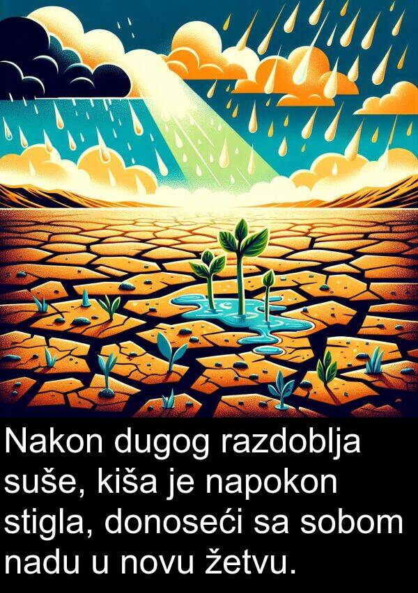 kiša: Nakon dugog razdoblja suše, kiša je napokon stigla, donoseći sa sobom nadu u novu žetvu.