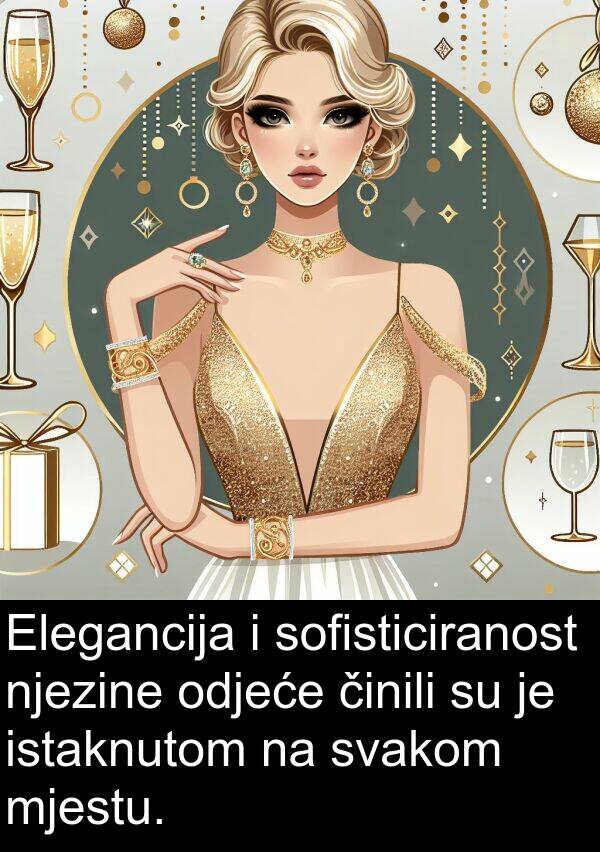 činili: Elegancija i sofisticiranost njezine odjeće činili su je istaknutom na svakom mjestu.