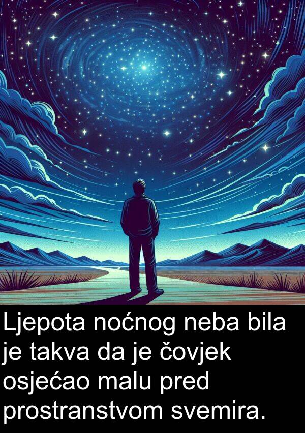 čovjek: Ljepota noćnog neba bila je takva da je čovjek osjećao malu pred prostranstvom svemira.