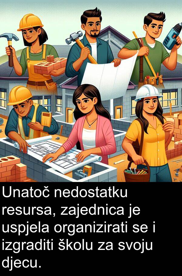 djecu: Unatoč nedostatku resursa, zajednica je uspjela organizirati se i izgraditi školu za svoju djecu.