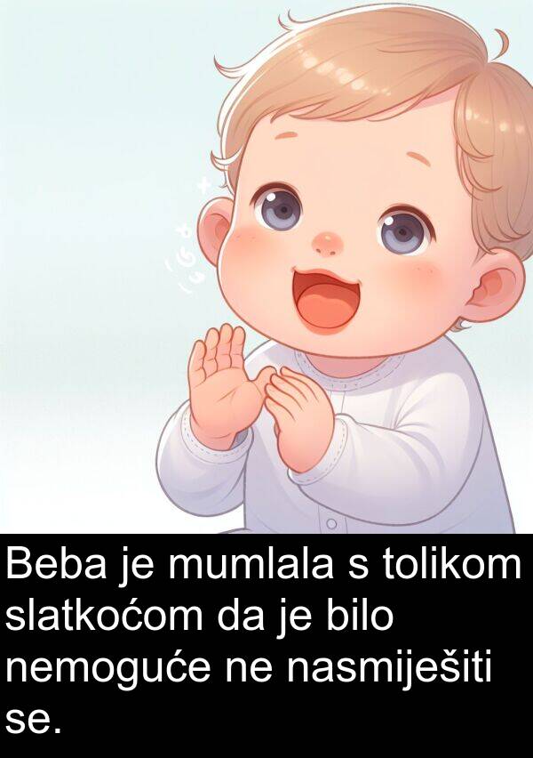 tolikom: Beba je mumlala s tolikom slatkoćom da je bilo nemoguće ne nasmiješiti se.