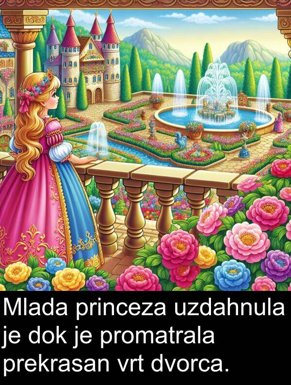 dvorca: Mlada princeza uzdahnula je dok je promatrala prekrasan vrt dvorca.