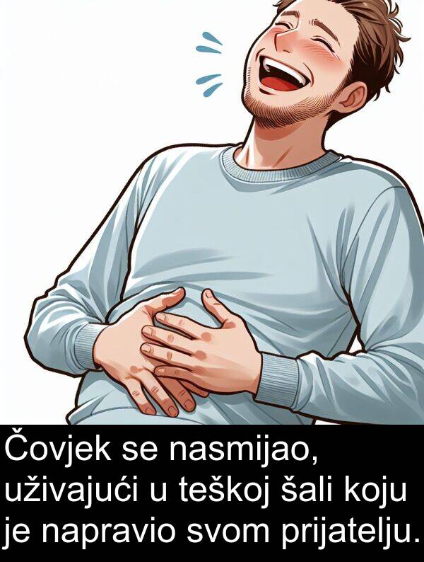 šali: Čovjek se nasmijao, uživajući u teškoj šali koju je napravio svom prijatelju.