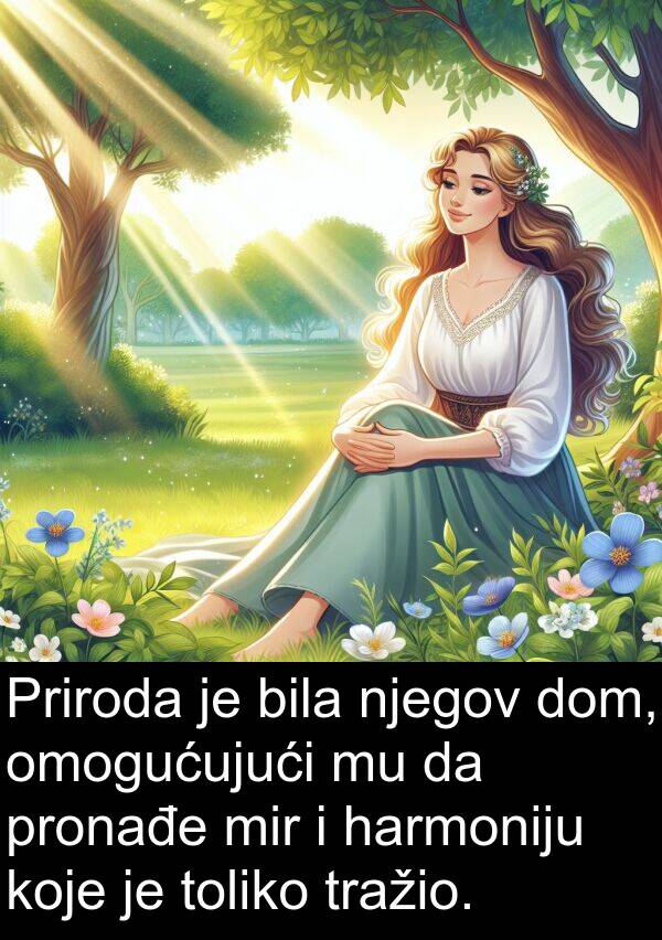 toliko: Priroda je bila njegov dom, omogućujući mu da pronađe mir i harmoniju koje je toliko tražio.