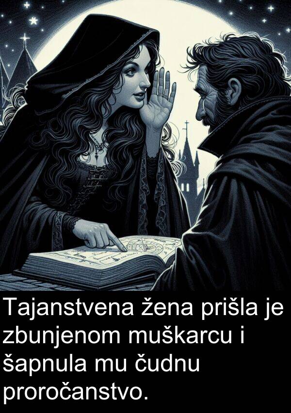 čudnu: Tajanstvena žena prišla je zbunjenom muškarcu i šapnula mu čudnu proročanstvo.