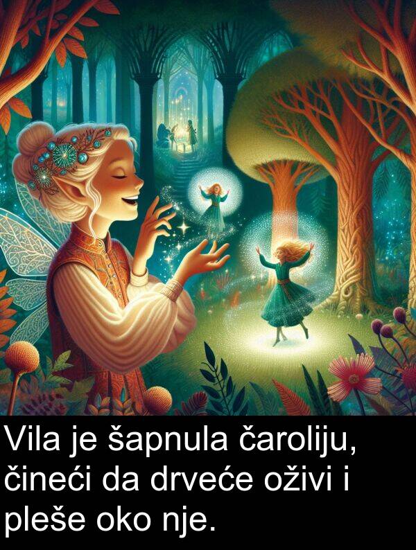 čaroliju: Vila je šapnula čaroliju, čineći da drveće oživi i pleše oko nje.