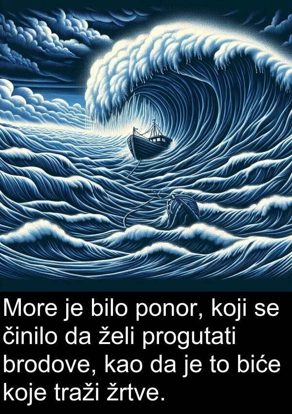 brodove: More je bilo ponor, koji se činilo da želi progutati brodove, kao da je to biće koje traži žrtve.