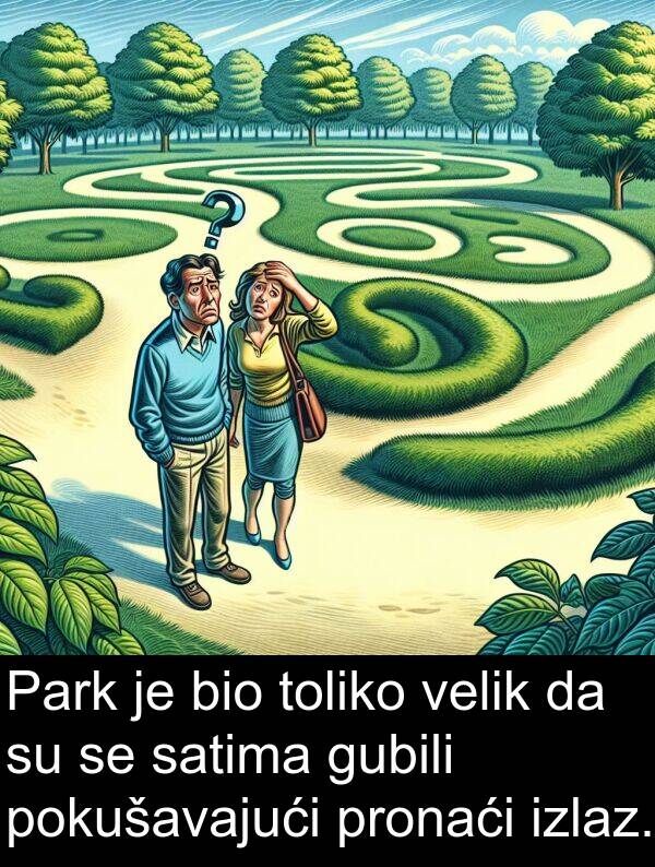 toliko: Park je bio toliko velik da su se satima gubili pokušavajući pronaći izlaz.