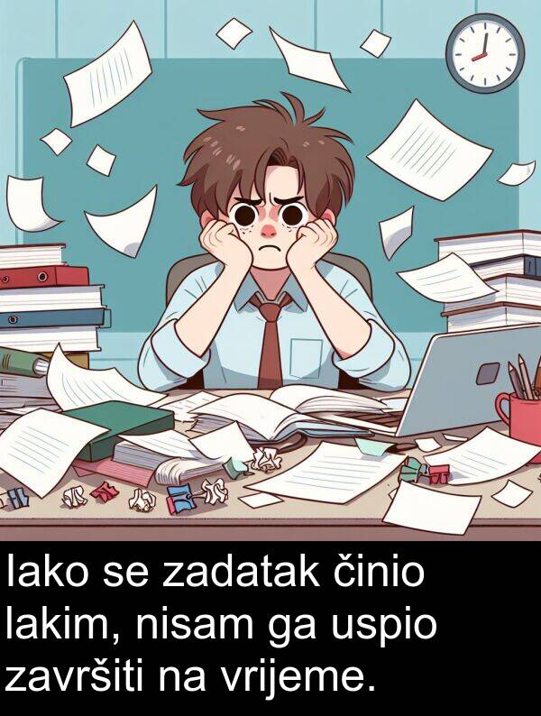 zadatak: Iako se zadatak činio lakim, nisam ga uspio završiti na vrijeme.