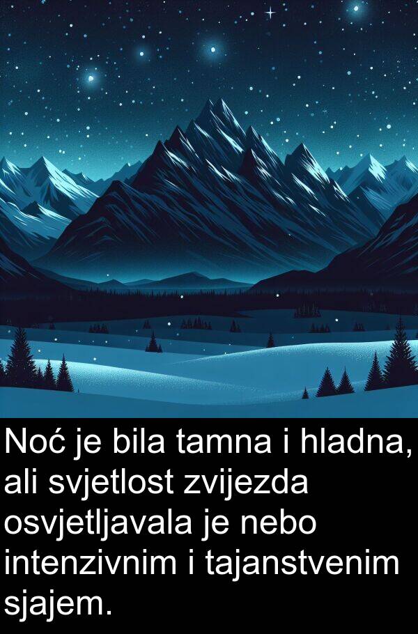 nebo: Noć je bila tamna i hladna, ali svjetlost zvijezda osvjetljavala je nebo intenzivnim i tajanstvenim sjajem.