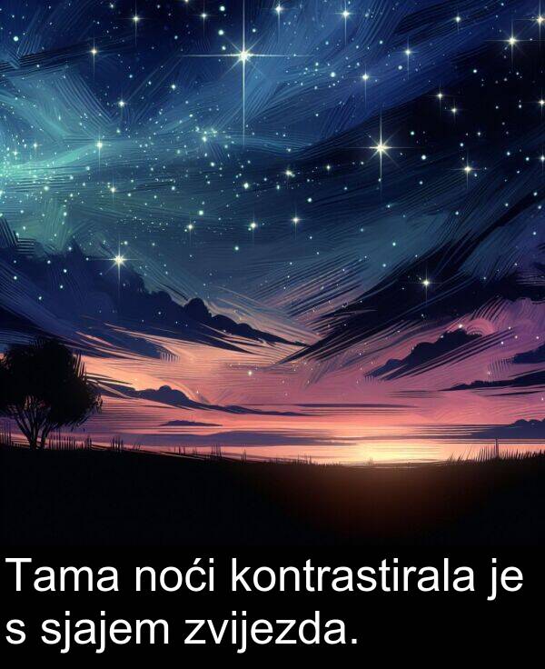 kontrastirala: Tama noći kontrastirala je s sjajem zvijezda.