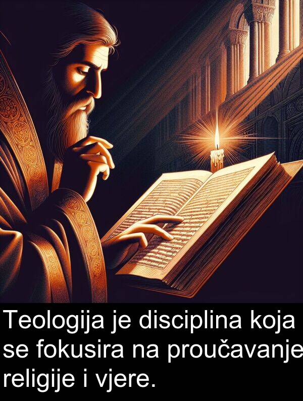 disciplina: Teologija je disciplina koja se fokusira na proučavanje religije i vjere.
